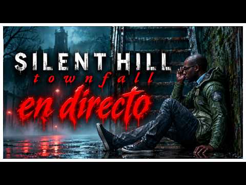 EL NUEVO SILENT HILL YA ESTÁ AQUÍ 😱 | TOWNFALL EN DIRECTO
